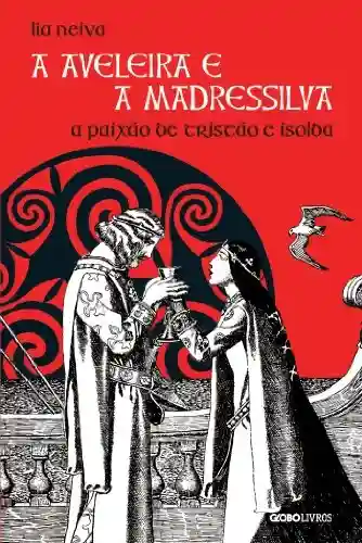 Livro: A aveleira e a madressilva – A paixão de Tristão e Isolda