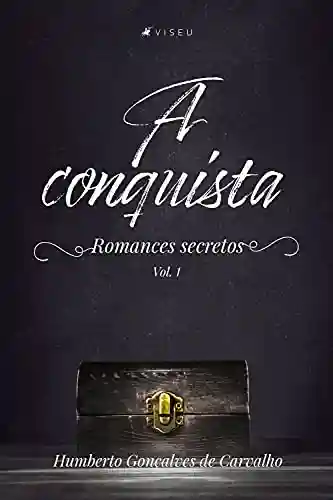 Livro: A conquista: romances secretos v. 1
