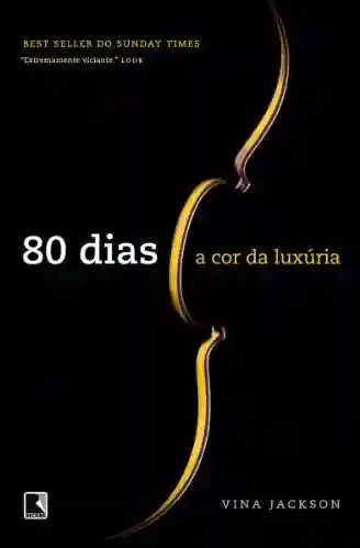 Livro: A cor da luxúria – 80 dias – vol. 1
