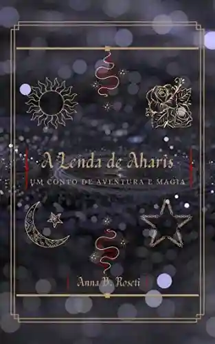 Livro: A Lenda de Aharis: Um conto de aventura e magia