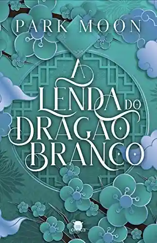 Livro: A Lenda do Dragão Branco (Mitologia Asiática)