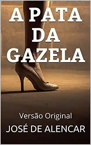 Livro: A PATA DA GAZELA: Versão Original