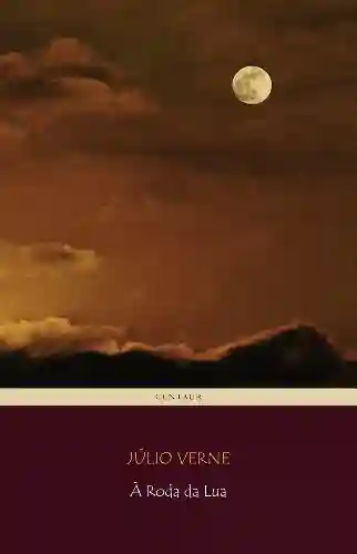Livro: À Roda da Lua (Viagens Maravilhosas)