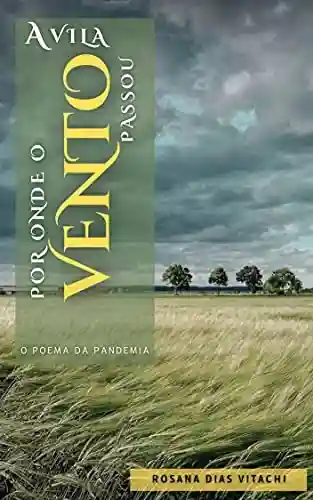Livro: A Vila por onde o Vento Passou: o poema da pandemia