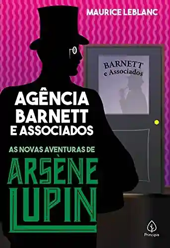 Livro: Agência Barnett e associados: As novas aventuras de Arsène Lupin (Clássicos da literatura mundial)
