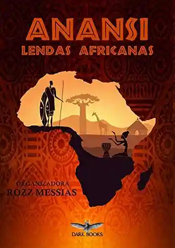 Livro: Anansi: lendas africanas (Trilogia Lendas pelo mundo)