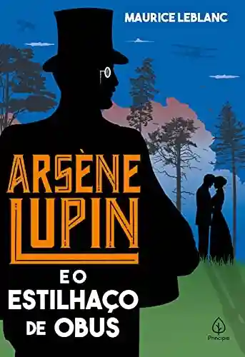 Livro: Arsène Lupin e o estilhaço de obus (Clássicos da literatura mundial)