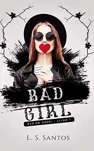Livro: Bad girl (Bad or good Livro 1)