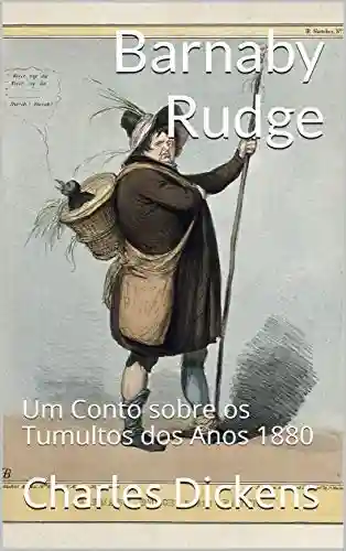 Livro: Barnaby Rudge: Um Conto sobre os Tumultos dos Anos 1880