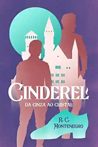 Livro: Cinderel: Da Cinza ao Cristal