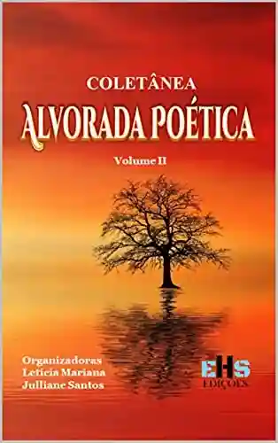 Livro: COLETÂNEA ALVORADA POÉTICA : VOLUME II