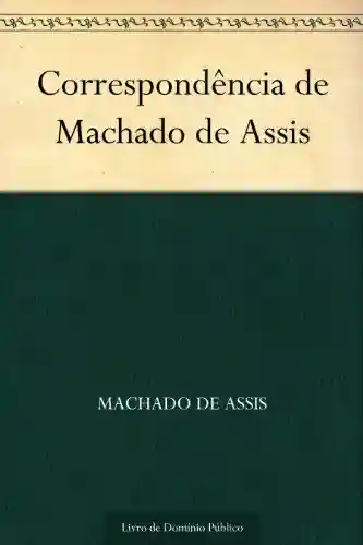 Livro: Correspondência de Machado de Assis