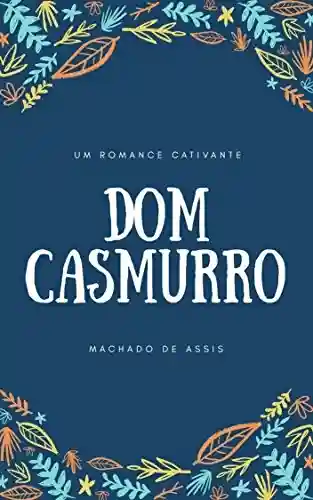 Livro: Dom Casmurro: Um romance cativante