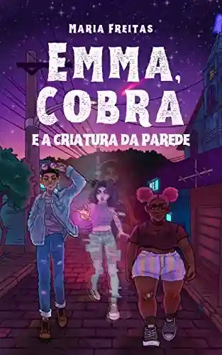 Livro: Emma, Cobra e a criatura da parede (Clichês em rosa, roxo e azul Livro 9)