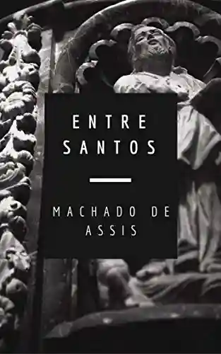 Livro: Entre Santos (Várias Histórias)
