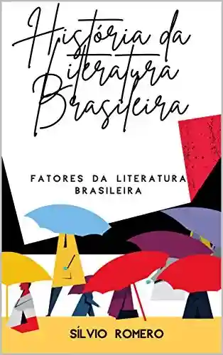 Livro: História da Literatura Brasileira: Fatores da Literatura Brasileira