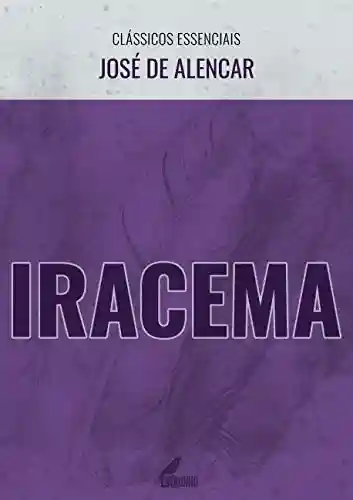 Livro: Iracema (Clássicos Essenciais)