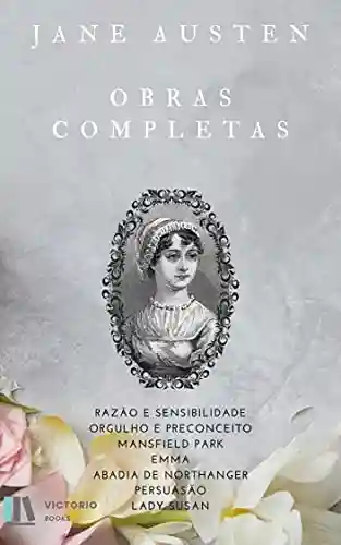 Livro: Jane Austen Obras Completas: (Razão e Sensibilidade, Orgulho e Preconceito, Mansfield Park, Emma, Abadia de Northanger, Persuasão e Lady Susan)