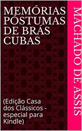 Livro: Memórias Póstumas de Brás Cubas: (Edição Casa dos Clássicos – especial para Kindle)