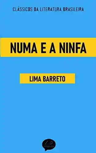 Livro: Numa e a Ninfa: Clássicos de Lima Barreto