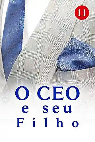 Livro: O CEO e seu Filho 11: Ele está tomando banho