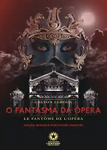 Livro: O fantasma da Ópera: Le fantôme de l’Opéra