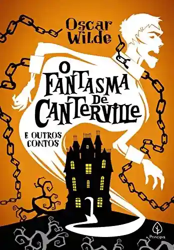 Livro: O fantasma de Canterville e outras histórias (Clássicos da literatura mundial)