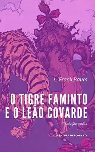 Livro: O Tigre Faminto e o Leão Covarde
