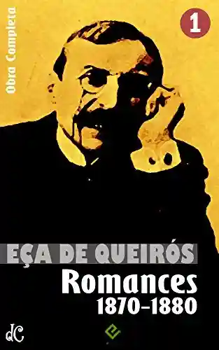 Livro: Obras Completas de Eça de Queirós I: Romances I (1870-1880). “O Primo Basílio”, “O Crime do Padre Amaro” e mais 2 obras (Edição Definitiva)